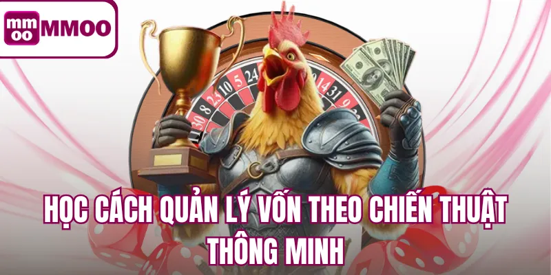 Học cách quản lý vốn theo chiến thuật thông minh