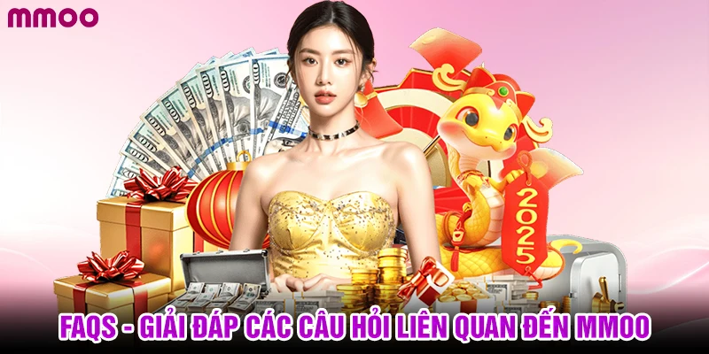 FAQs - Giải đáp các câu hỏi liên quan đến MMOO