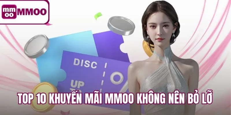 Top 10 khuyến mãi MMOO không nên bỏ lỡ